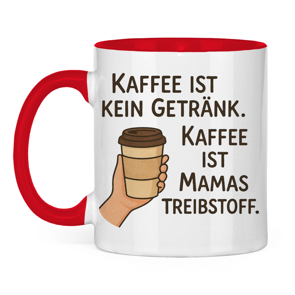 Kaffee ist Mamas Treibstoff Tasse zweifarbig in rot