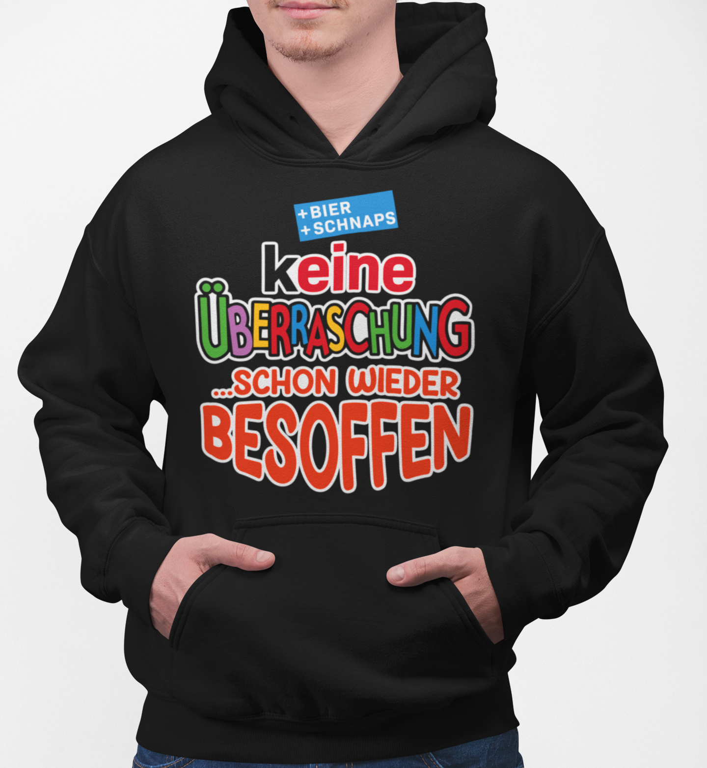 Keine Überraschung - schon wieder besoffen - Unisex Hoodie