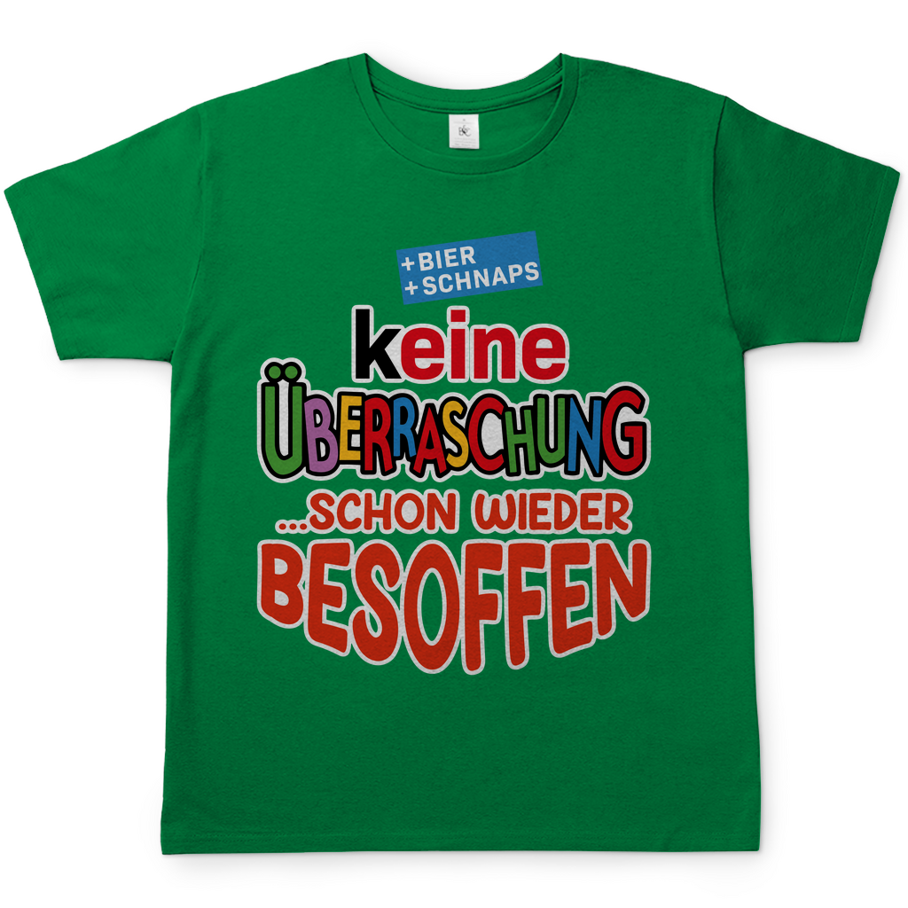 Keine Überraschung - schon wieder besoffen - Herren Shirt Kelly Green