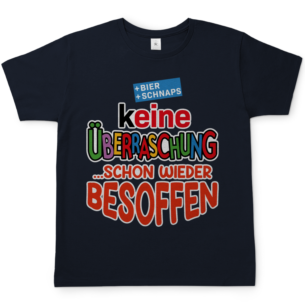 Keine Überraschung - schon wieder besoffen - Herren Shirt Navy
