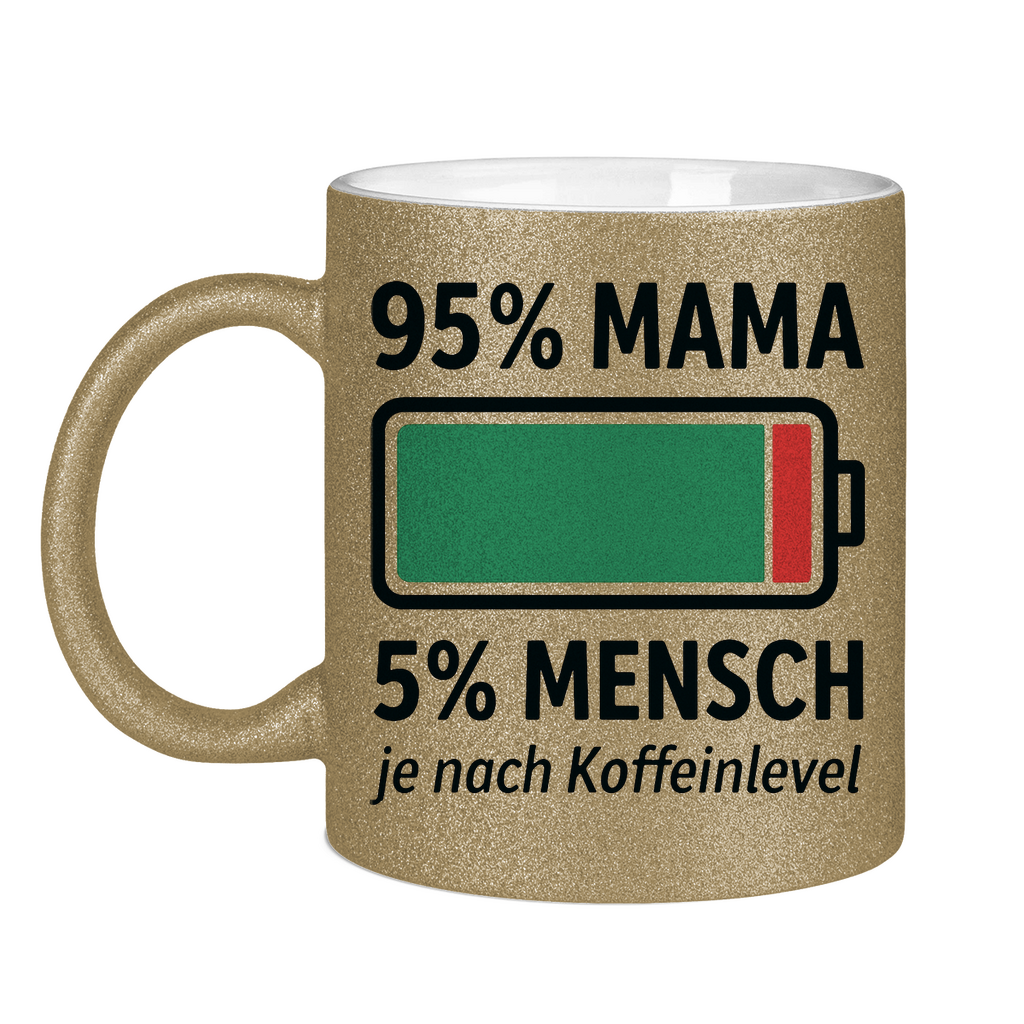 95 % Mama 5 % Mensch je nach Koffeinlevel - Glitzertasse Dark Gold Glitter One size