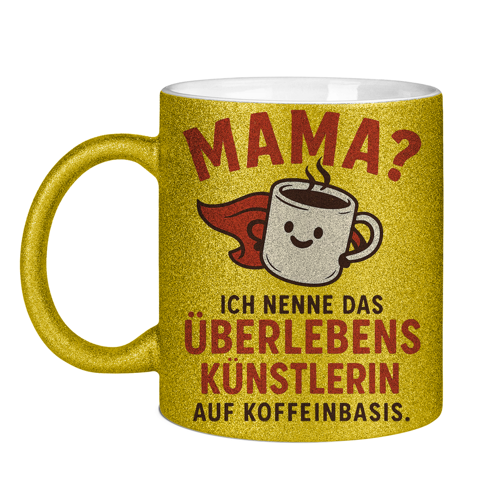 Mama? Überlebenskünstlerin auf Koffeinbasis Glitzertasse in gelb