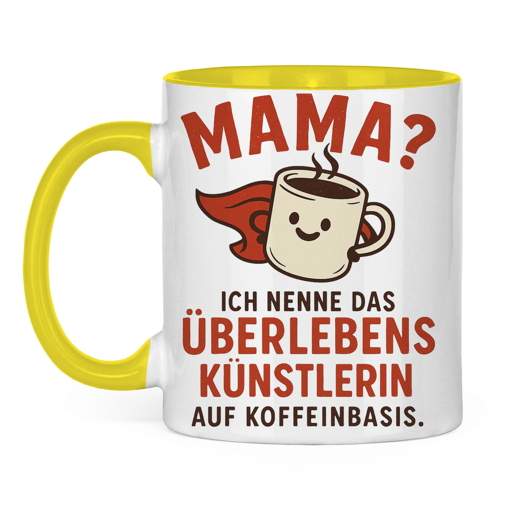Mama? Überlebenskünstlerin auf Koffeinbasis Tasse zweifarbig in gelb
