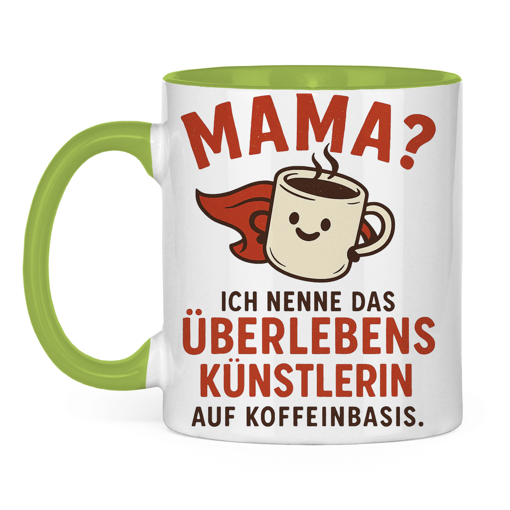 Mama? Überlebenskünstlerin auf Koffeinbasis Tasse zweifarbig in hellgrün