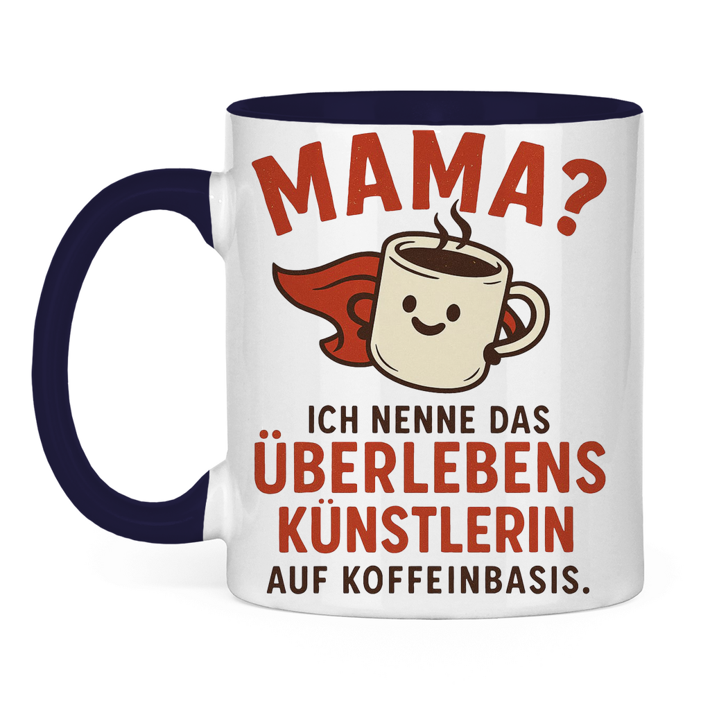 Mama? Überlebenskünstlerin auf Koffeinbasis - Tasse zweifarbig Navy