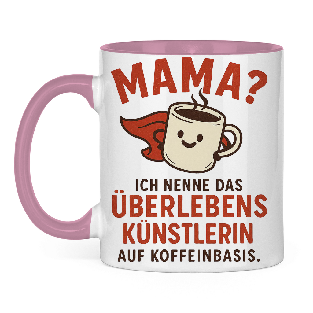 Mama? Überlebenskünstlerin auf Koffeinbasis - Tasse zweifarbig Pink
