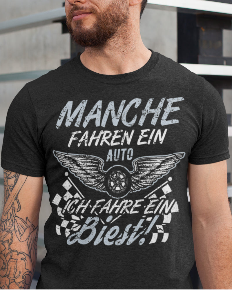 Herren T-Shirt Manche fahren ein Auto ich fahre ein Biest Petrolhead