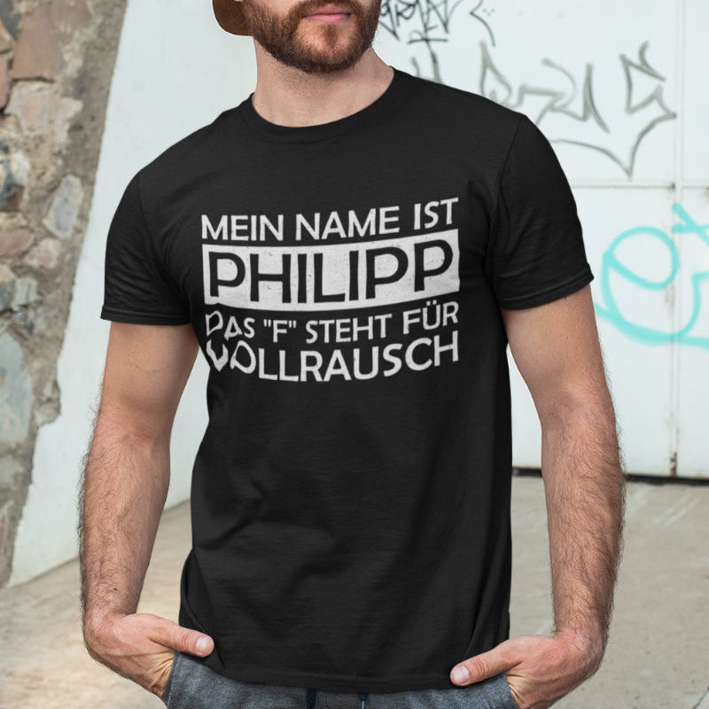 Party T-Shirt Mein Name ist Philipp Vollrausch Spruch Geschenk für Herren