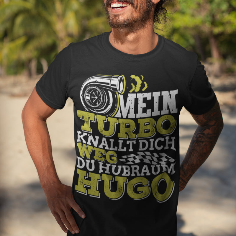 Lustiges Turbo Tuning Shirt – Mein Turbo knallt dich weg – Männer Autofan