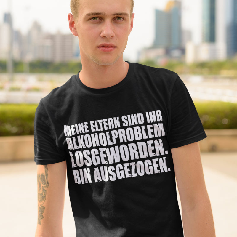 Humor T-Shirt Eltern Alkoholproblem erledigt Ausgezogen Geschenk Männershirt