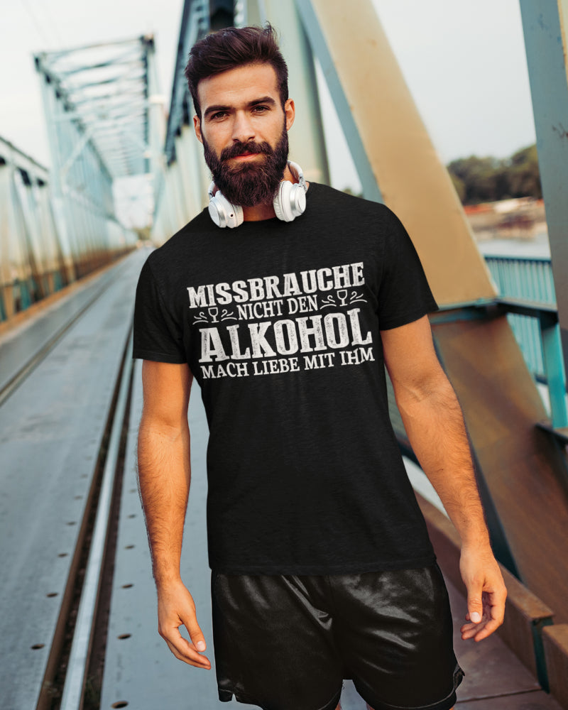 Lustiges Saufshirt Herren – Missbrauche nicht den Alkohol Spruch T-Shirt