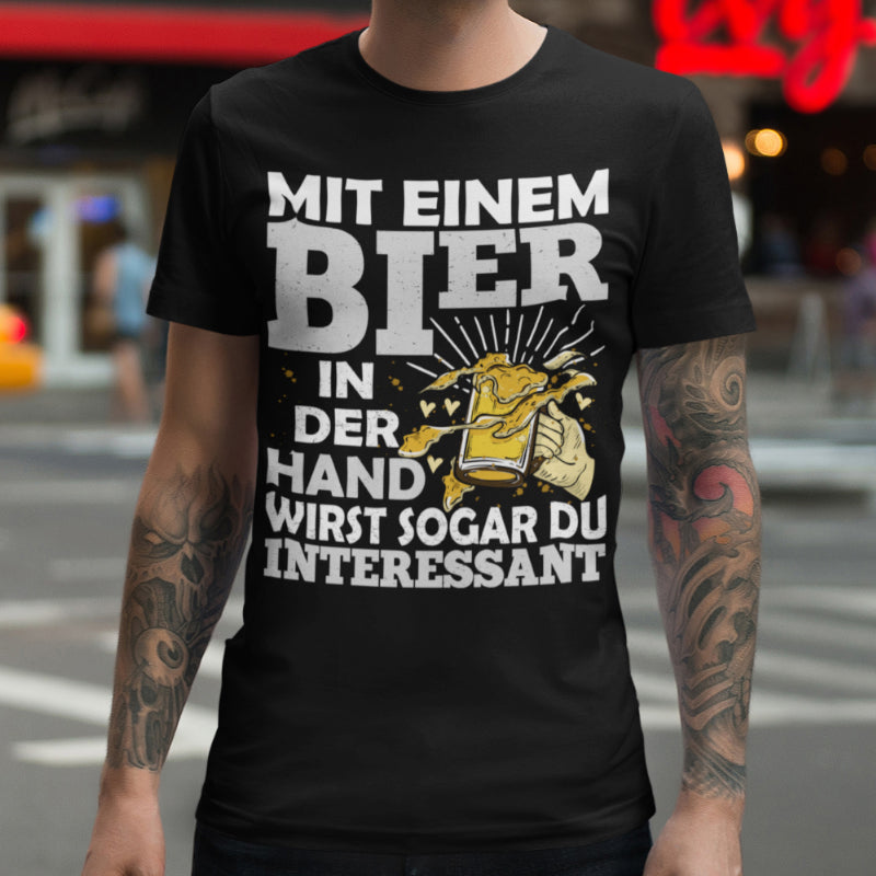 Herren Premium Bio T-Shirt Mit einem Bier in der Hand wirst sogar du interessant