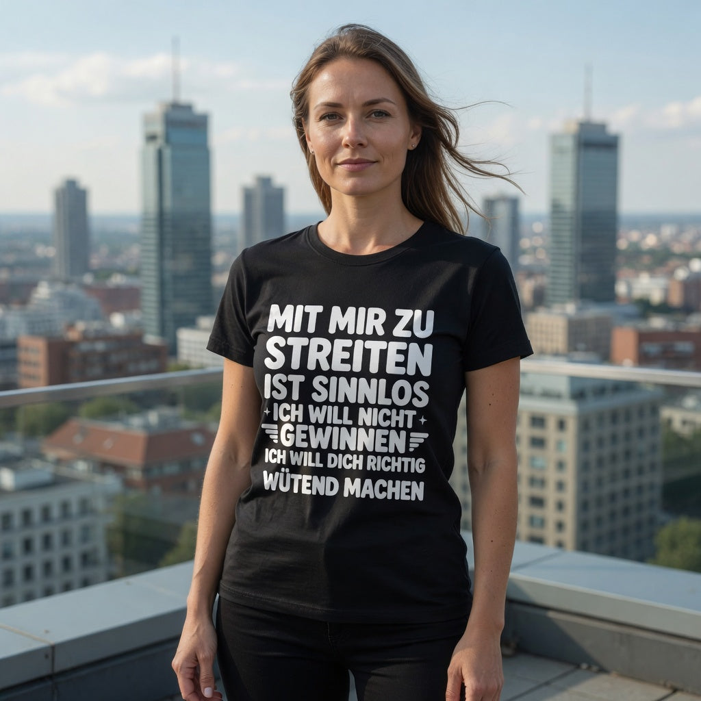 Mit mir zu streiten ist sinnlos - Damen Premium Bio T-Shirt