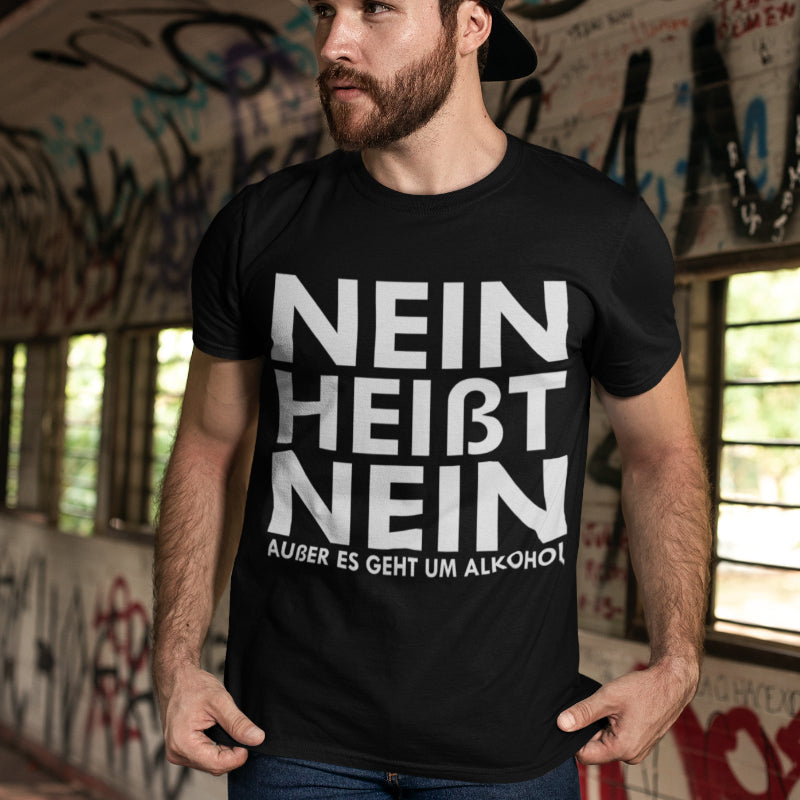 Provokantes Funshirt Männer – Nein heißt Nein Alkohol Witz T-Shirt