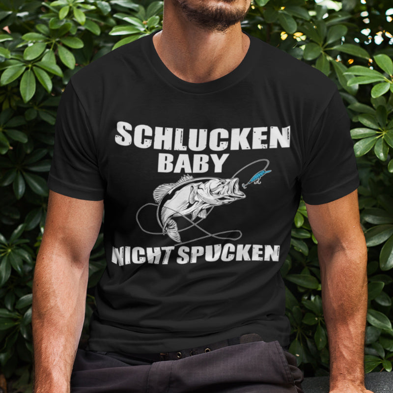 Schlucken Baby nicht spucken Angler Shirt Fischen Spruch Männer Angel Hobby