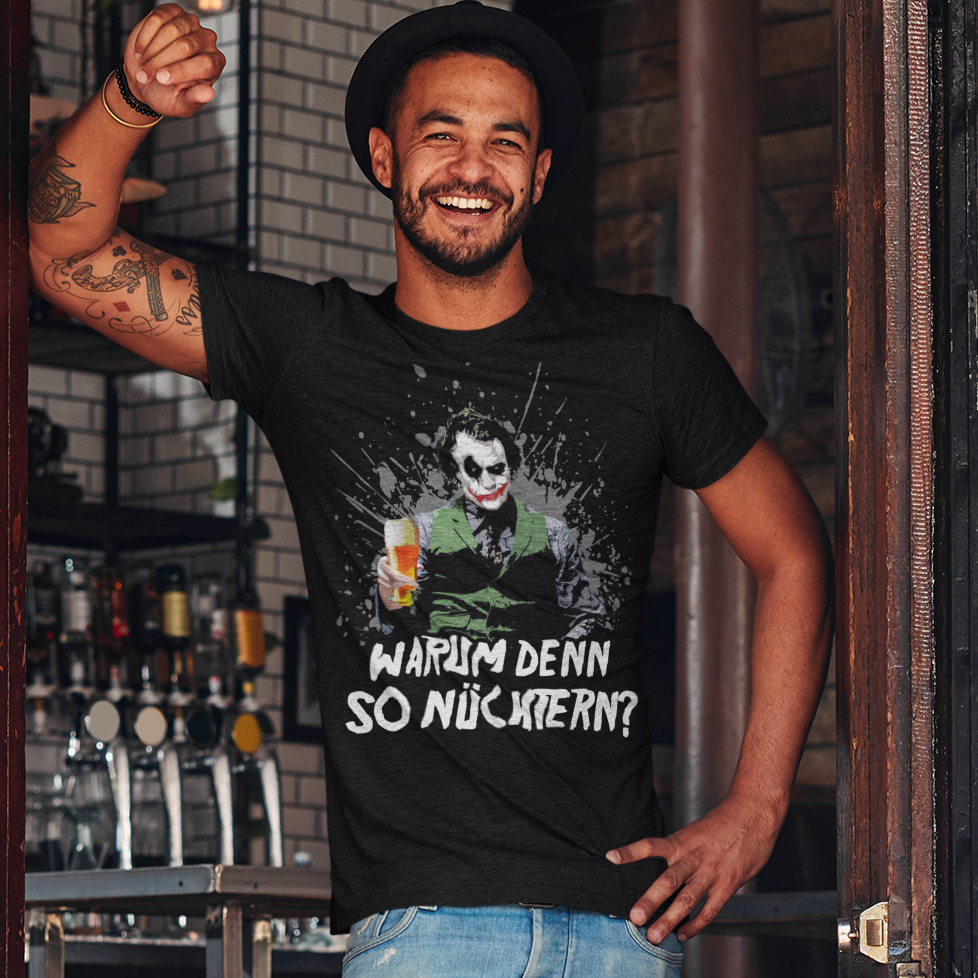 Warum denn so nüchtern? Joker - Herren Shirt