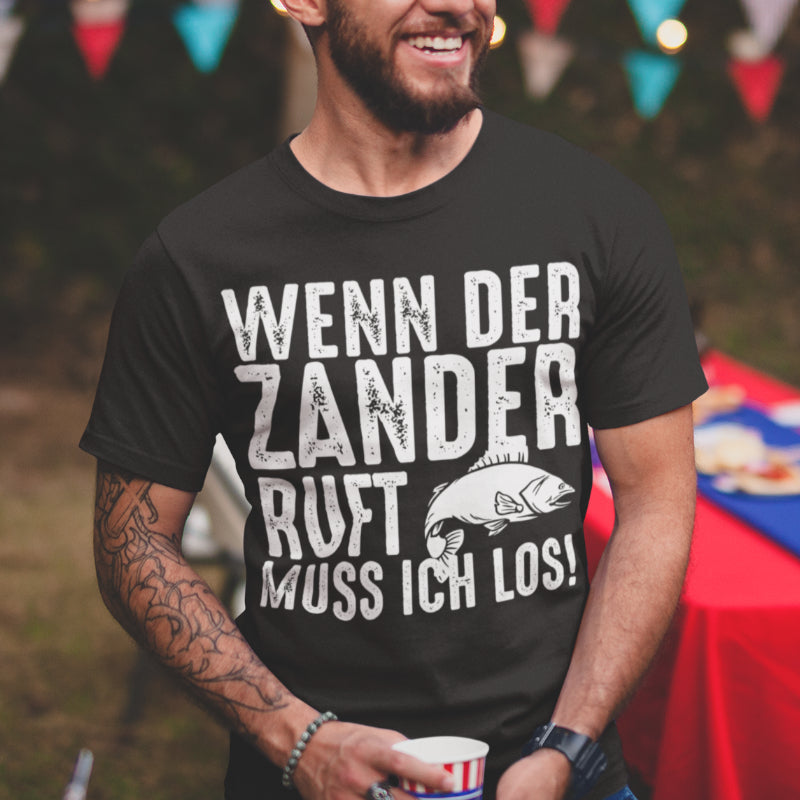 Wenn der Zander ruft muss ich los – Lustiges Angeln Spruchshirt für Männer