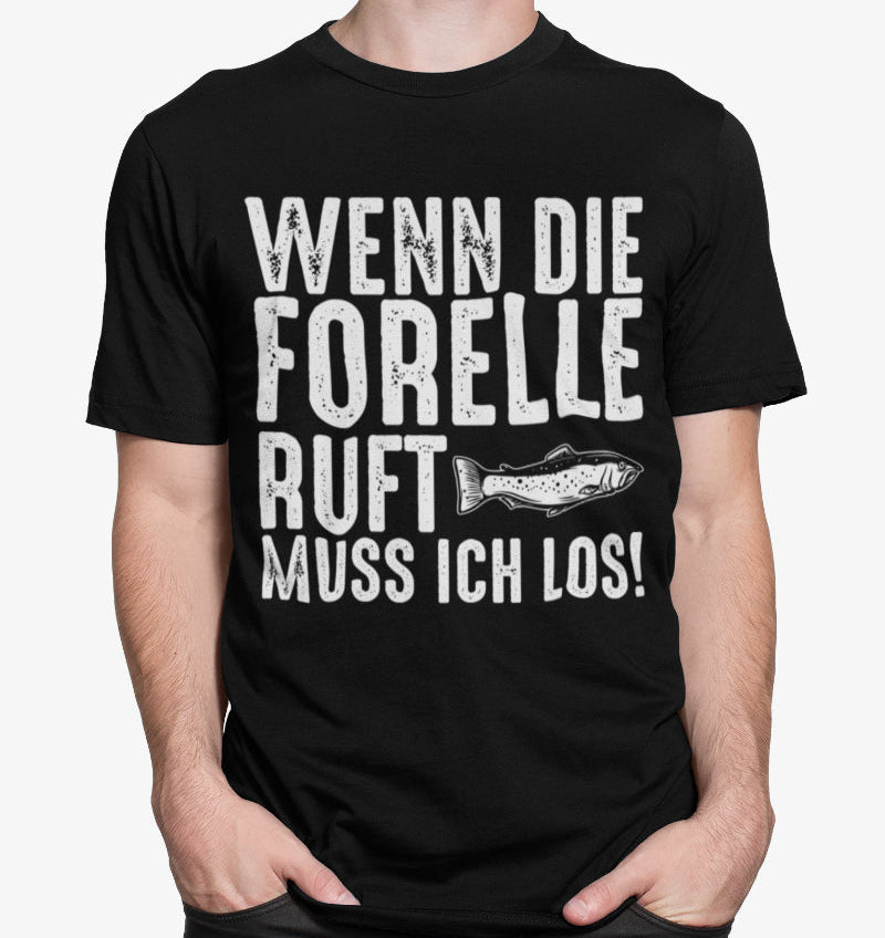 Wenn die Forelle ruft muss ich los – Lustiges Forellenangler Shirt für Männer