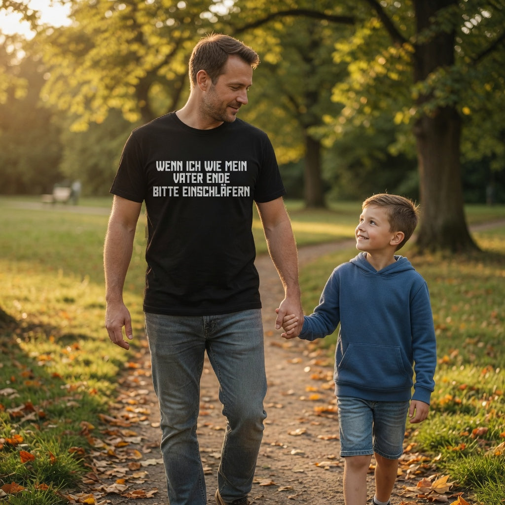 Wenn ich wie mein Vater ende bitte einschläfern - Herren T-Shirt