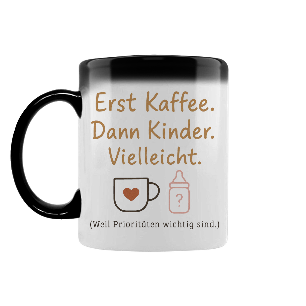 Zaubertasse mit frechen Muttertagsspruch erst Kaffee dann Kinder