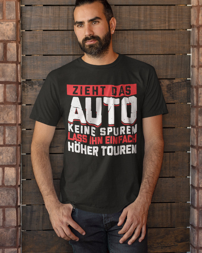 Auto Driften Shirt Männer – Zieht das Auto keine Spuren lass ihn höher touren