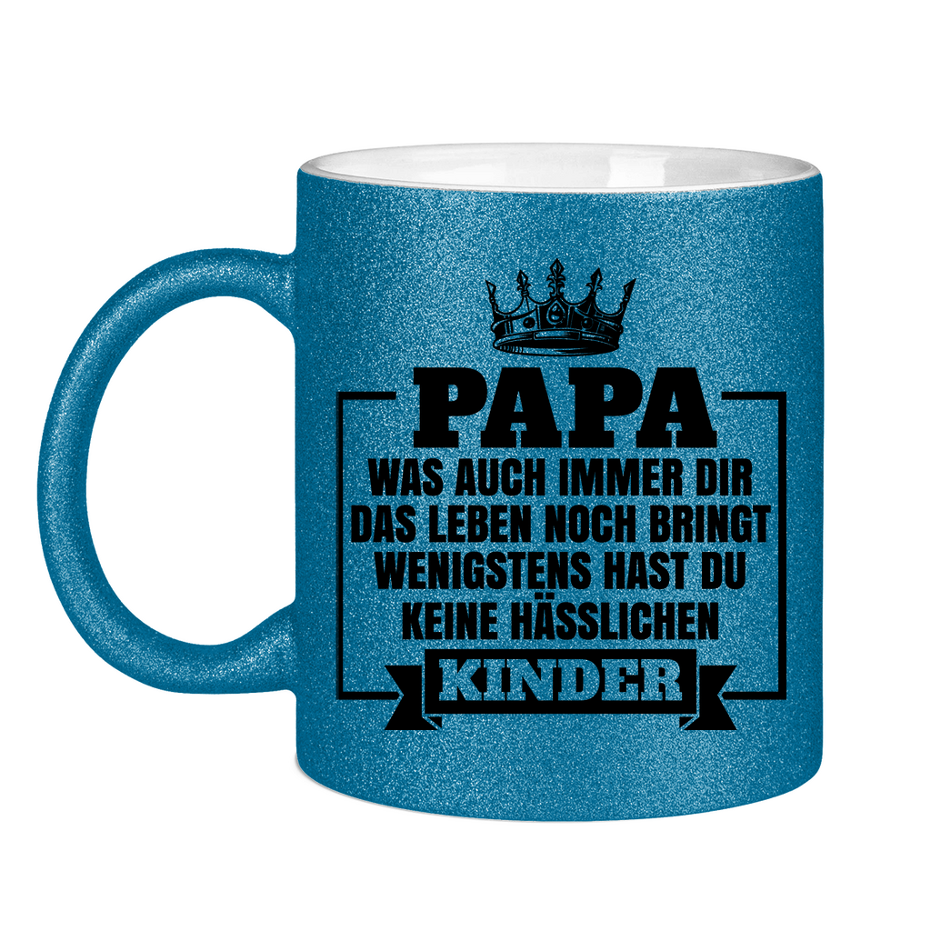 Papa wenigstens hast du keine hässlichen Kinder - Glitzertasse Blue Glitter One size