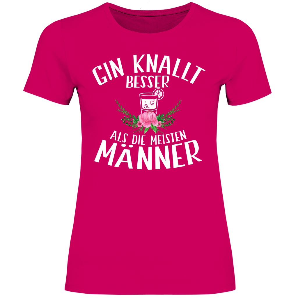 Gin knallt besser als die meisten Männer - Damenshirt Sorbet
