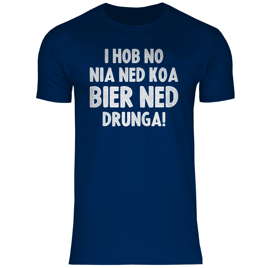 I hob no nia ned koa Bier ned drunga - Herren Shirt Navy