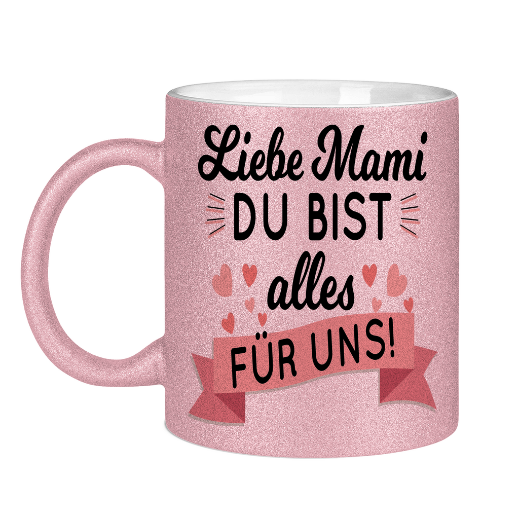 Liebe Mami du bist alles für uns! - Glitzertasse Pink Glitter One size