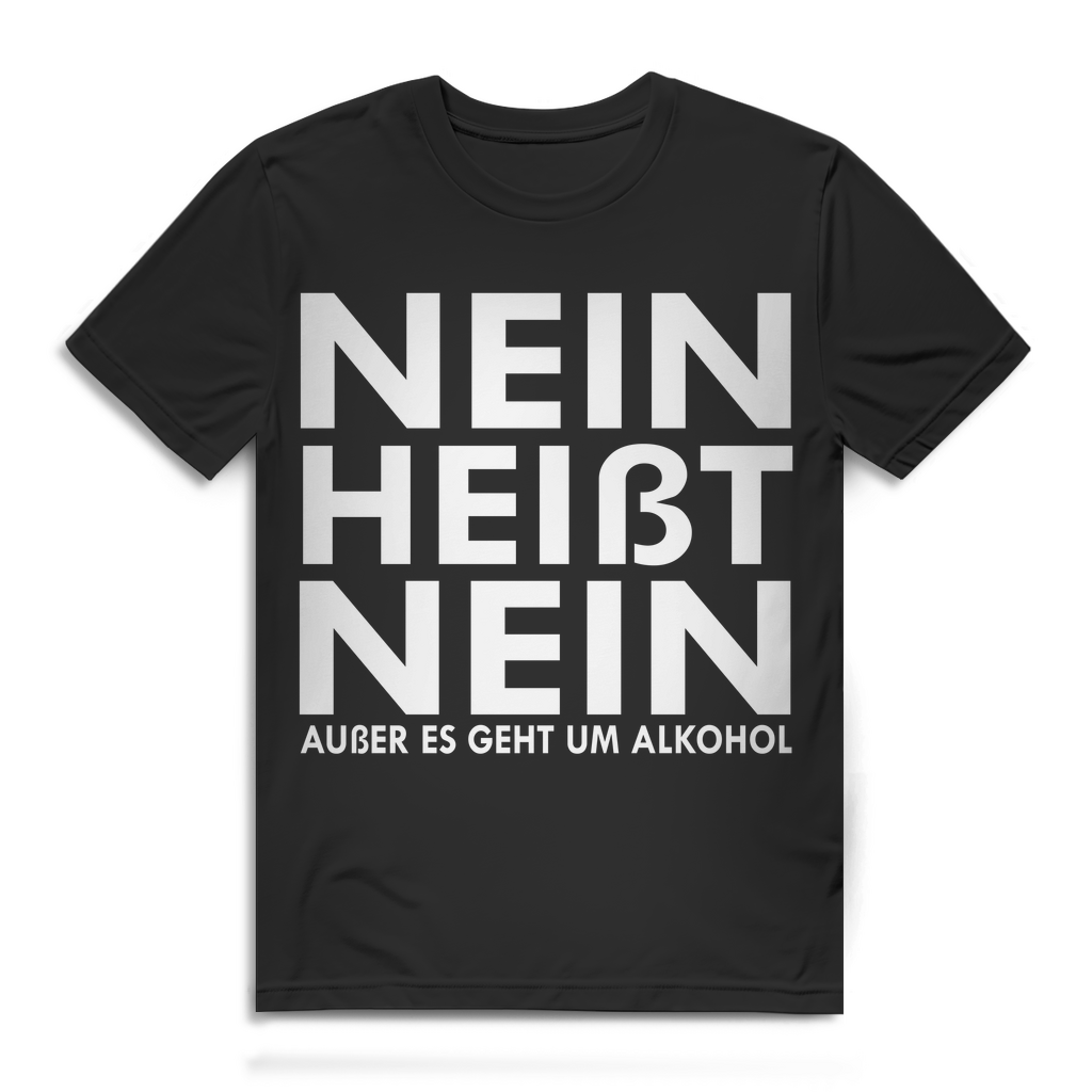 Herren T-Shirt Nein heißt nein außer es geht um Alkohol Bio Baumwolle Black