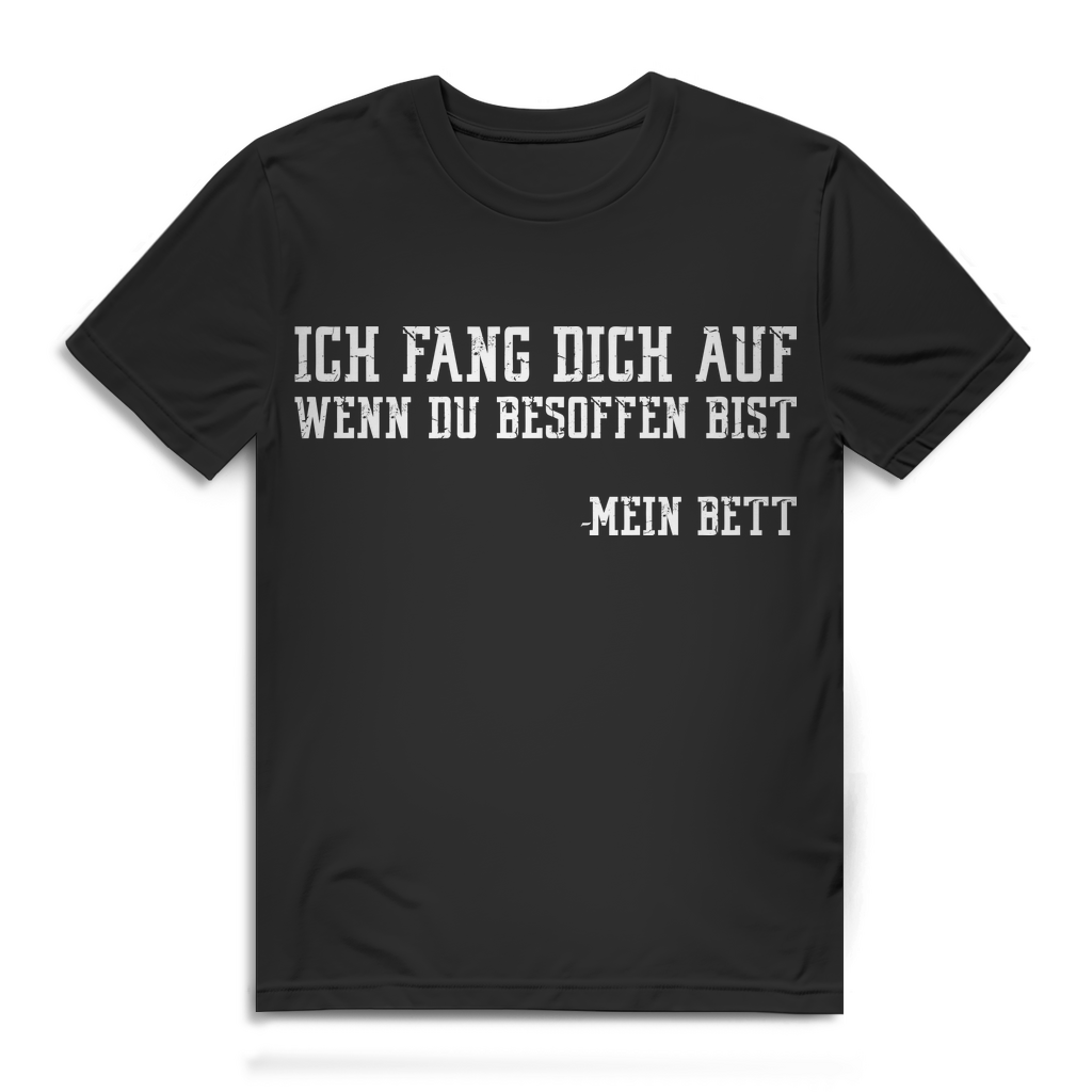 Herren Bio T-Shirt Ich fang dich auf wenn du besoffen bist – mein Bett Spruch Black