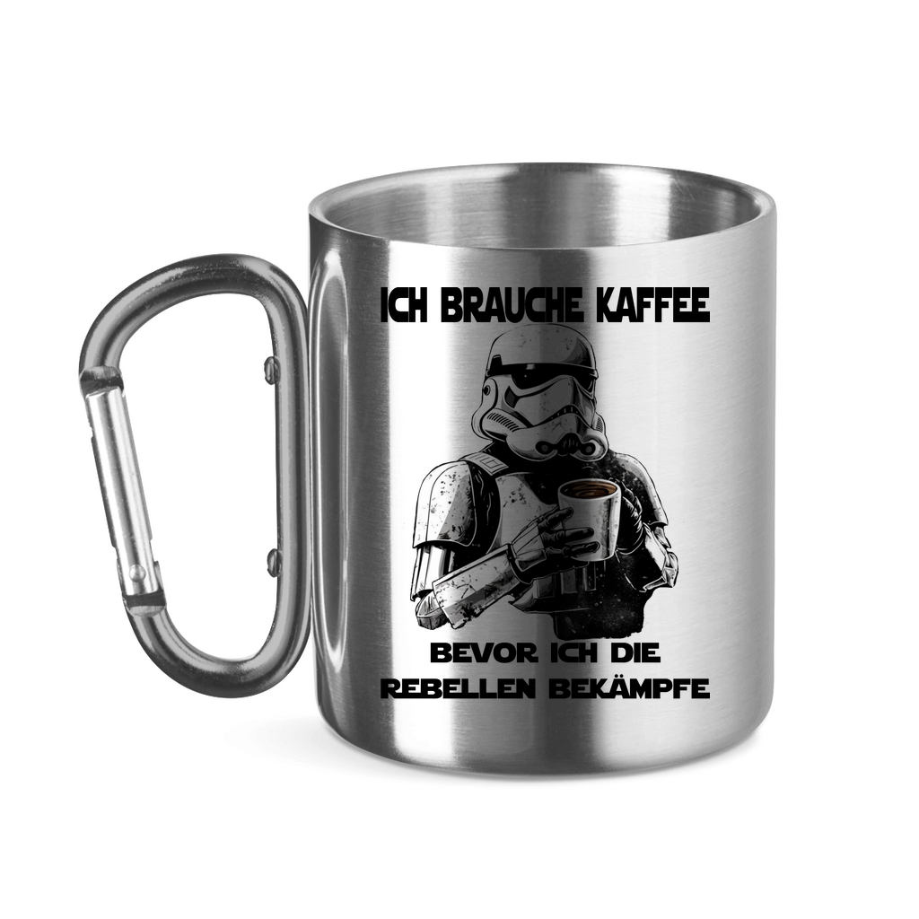 Ich brauche Kaffee bevor ich die Rebellen bekämpfe - Edelstahltasse mit Karabinergriff