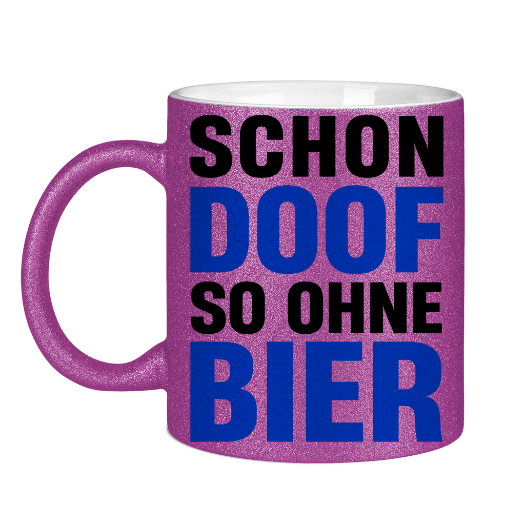 Schon doof so ohne Bier - Glitzertasse Purple Glitter One size