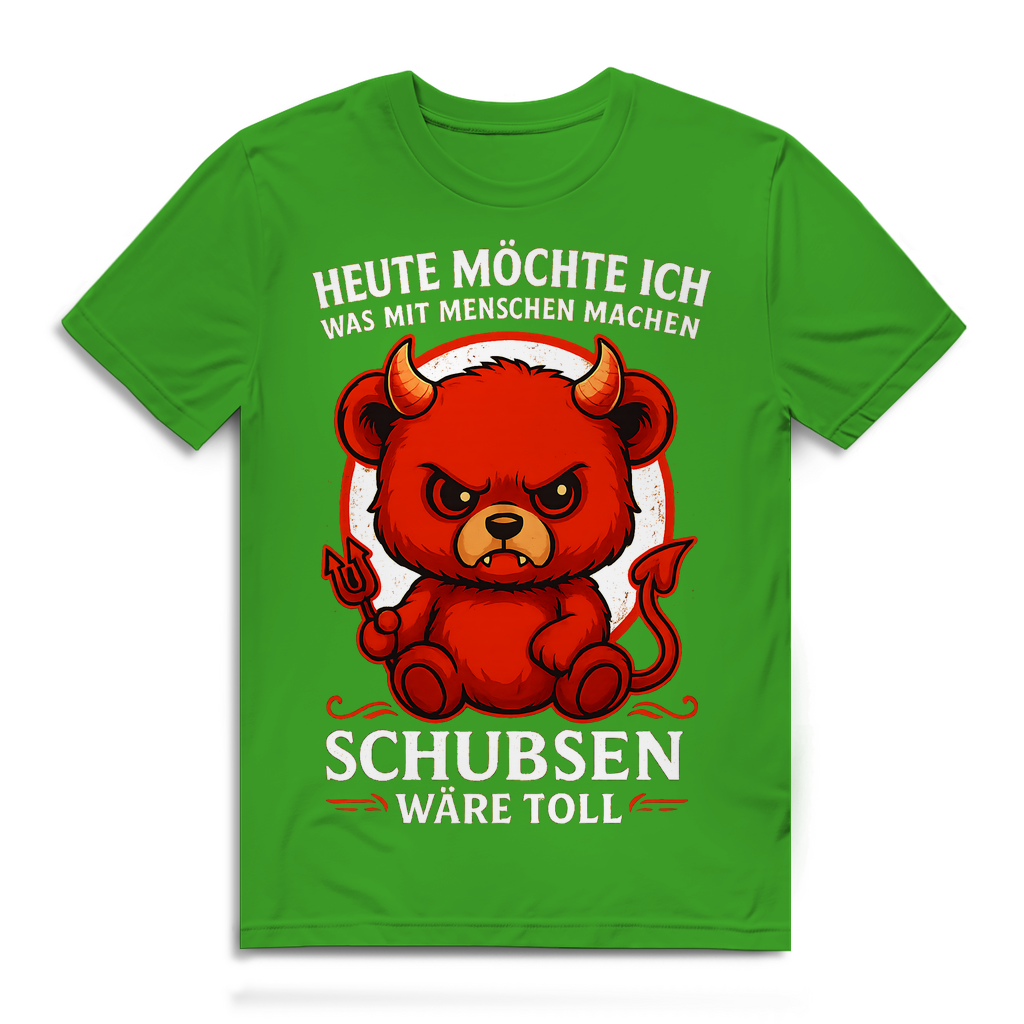 Heute möchte ich was mit Menschen machen Schubsen wäre toll Herren Premium Bio T-Shirt Real Green