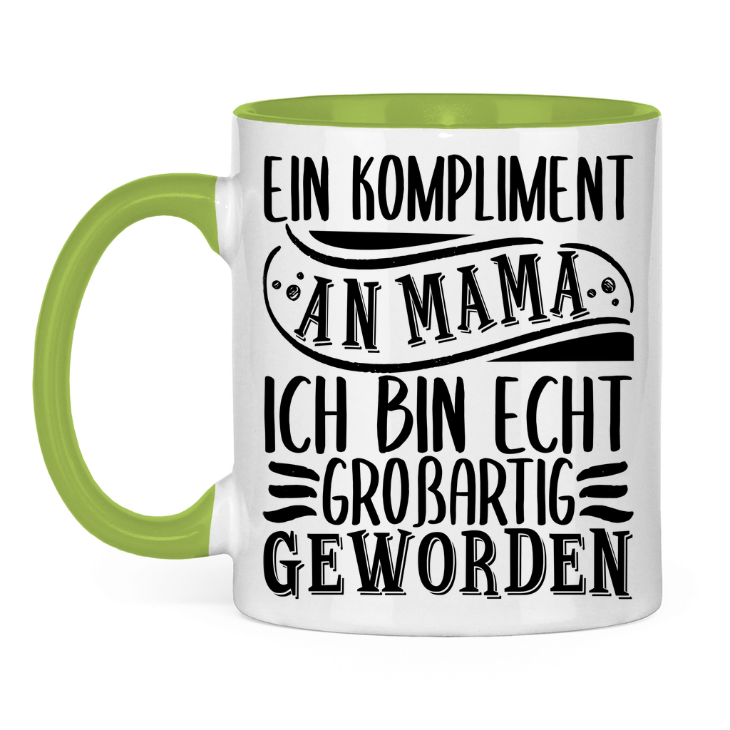 Ein Kompliment an Mama ich bin echt großartig geworden - Tasse zweifarbig Light Green