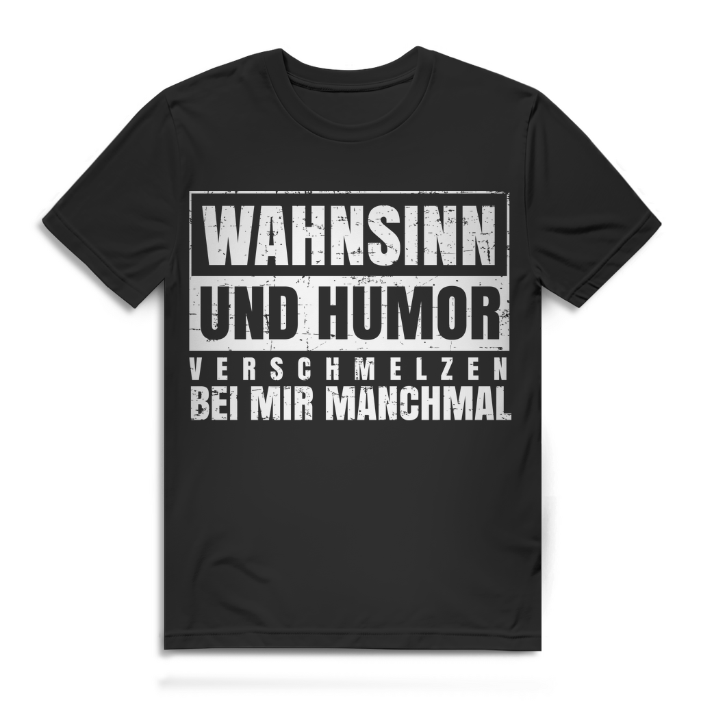 Wahnsinn und Humor verschmelzen bei mir manchmal T-Shirt Herren Black