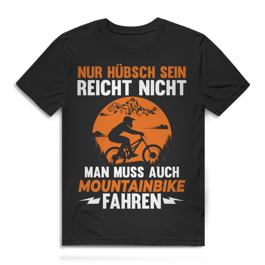Lustiges Herren Mountainbike Shirt Nur hübsch sein reicht nicht Bio Baumwolle Black