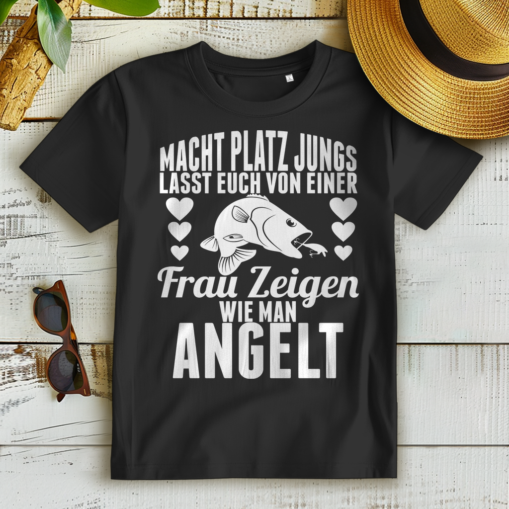 Angeln Frauen Shirt – Macht Platz Jungs lasst euch zeigen wie man angelt
