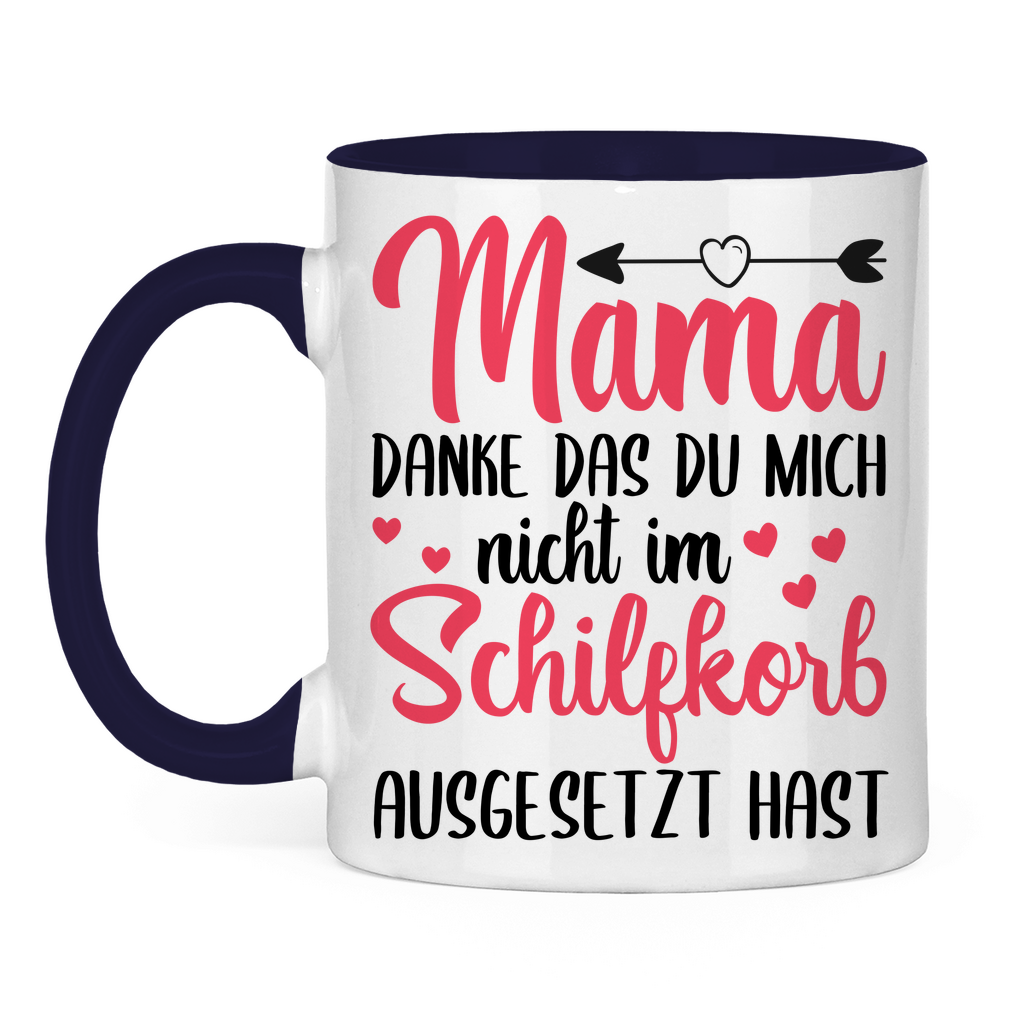Mama danke das du mich nicht im Schilfskorb ausgesetzt hast - Tasse zweifarbig Navy