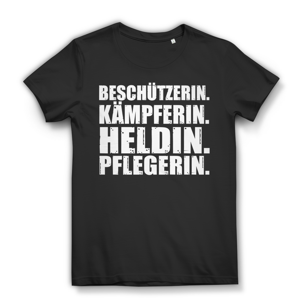 Damen T-Shirt – Beschützerin Kämpferin Heldin Pflegerin – Pflege Geschenkidee