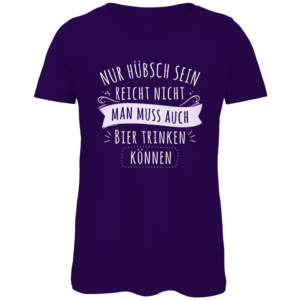 Nur hübsch sein reicht nicht Bier trinken - Damen Premium Bio T-Shirt Urban Purple