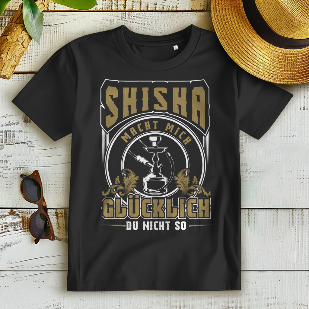 Shisha macht mich glücklich du nicht so – Frauen T-Shirt mit frechem Spruch