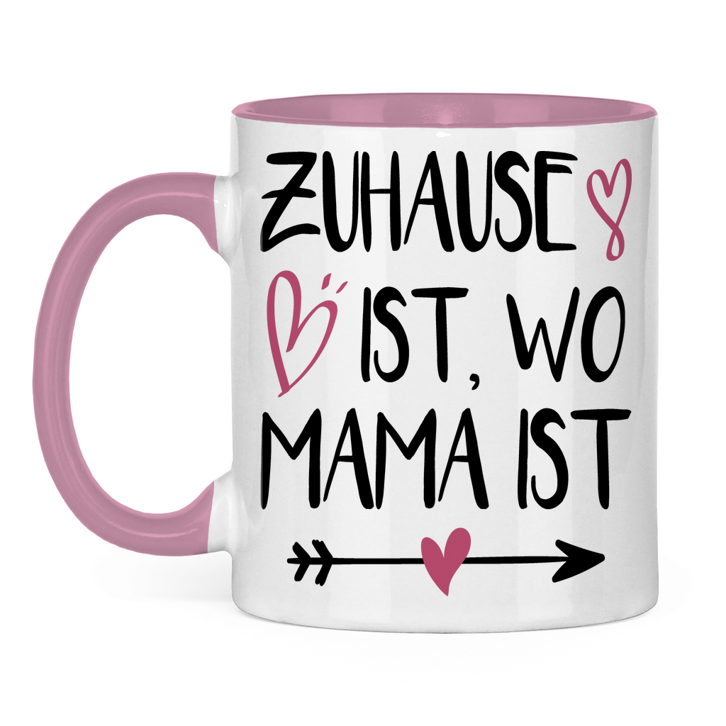 Zuhause ist wo Mama ist - Tasse zweifarbig Pink