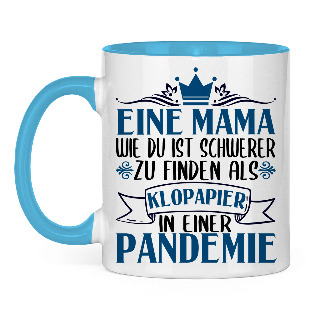 Mama wie du schwerer zu finden als Klopapier in Pandemie - Tasse zweifarbig Light Blue