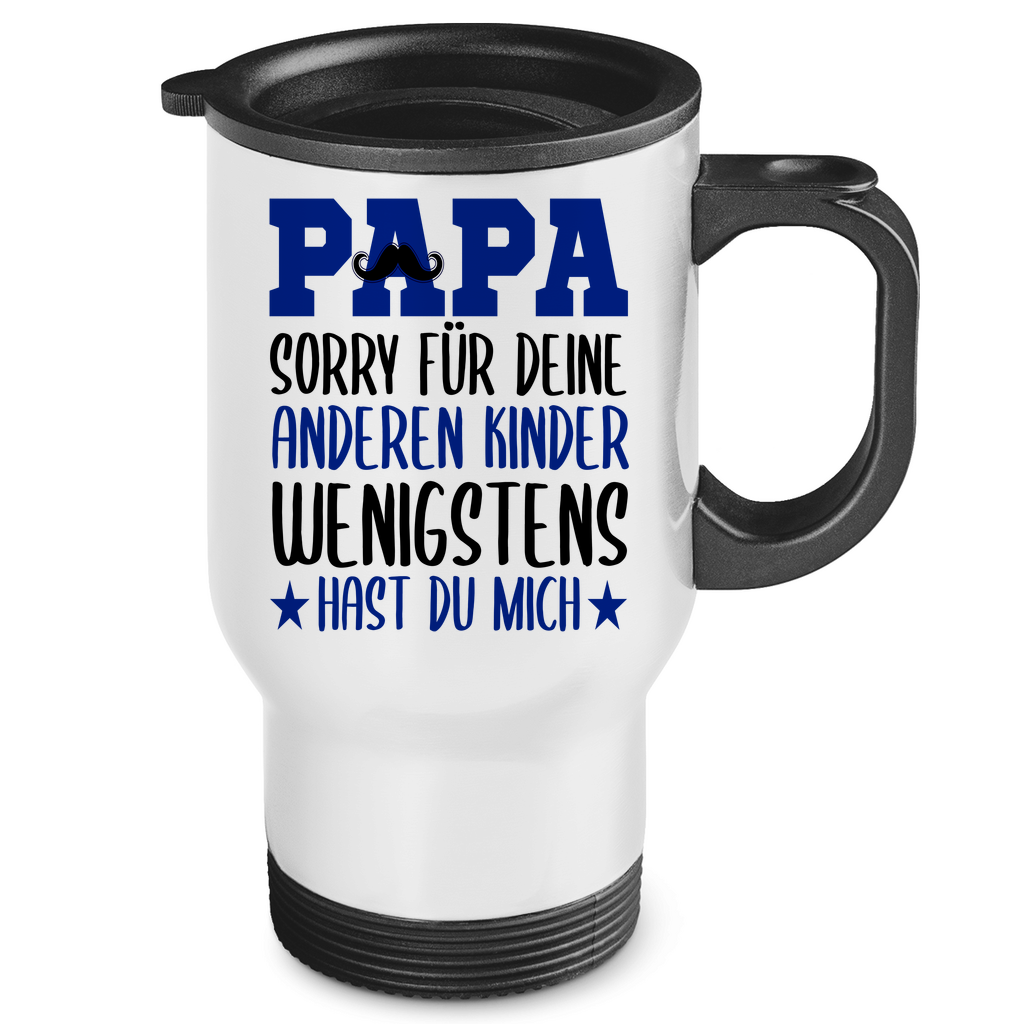 Papa sorry für deine anderen Kinder wenigstens hast du mich - Edelstahl-Thermobecher White One size