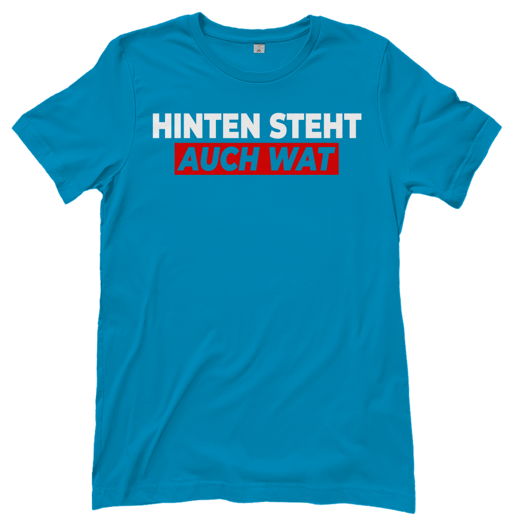 Hinten steht auch wat - Beidseitiger Druck - Damenshirt