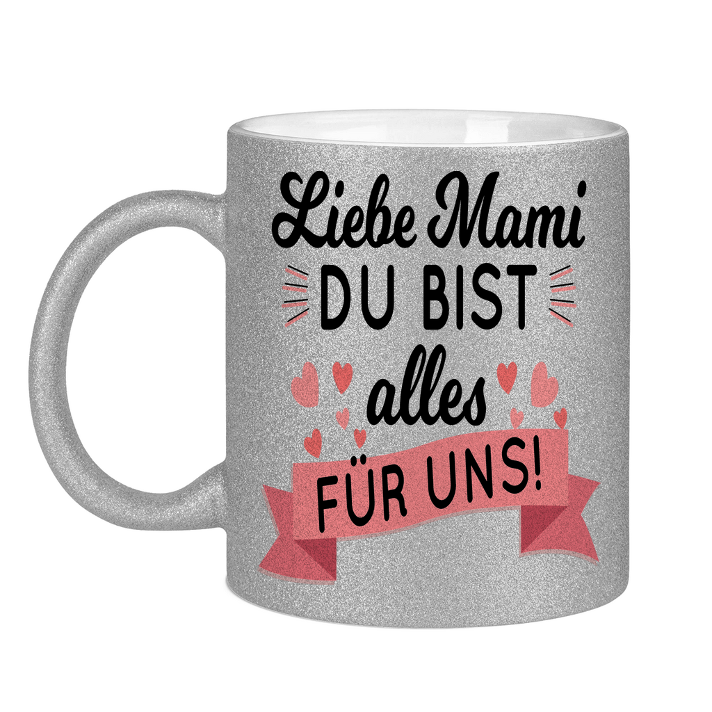 Liebe Mami du bist alles für uns! - Glitzertasse Silver Glitter One size