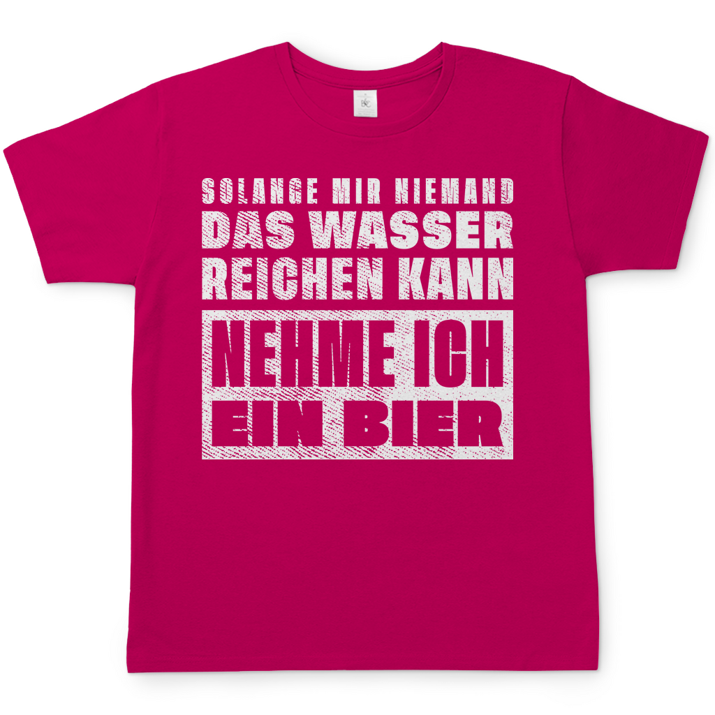 Solange mir niemand das Wasser reichen kann nehme ich ein Bier - Herren Shirt