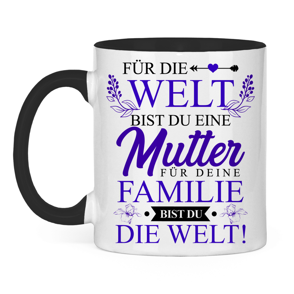 Für die Welt eine Mutter für deine Familie bist du die Welt! - Tasse zweifarbig Black
