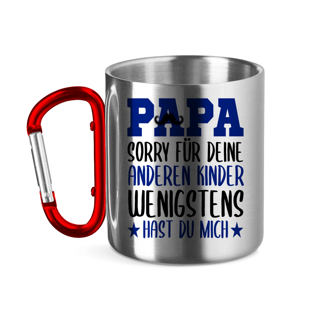 Papa sorry für deine anderen Kinder wenigstens hast du mich - Edelstahltasse mit Karabinergriff Red 320 ml